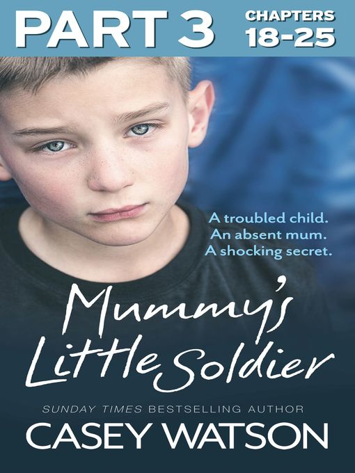 Title details for Mummy's Little Soldier, Part 3 of 3 by Casey Watson - Available